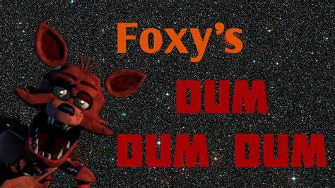 what song does foxy sing|foxy song dum dum dum.